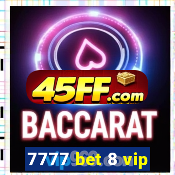 7777 bet 8 vip